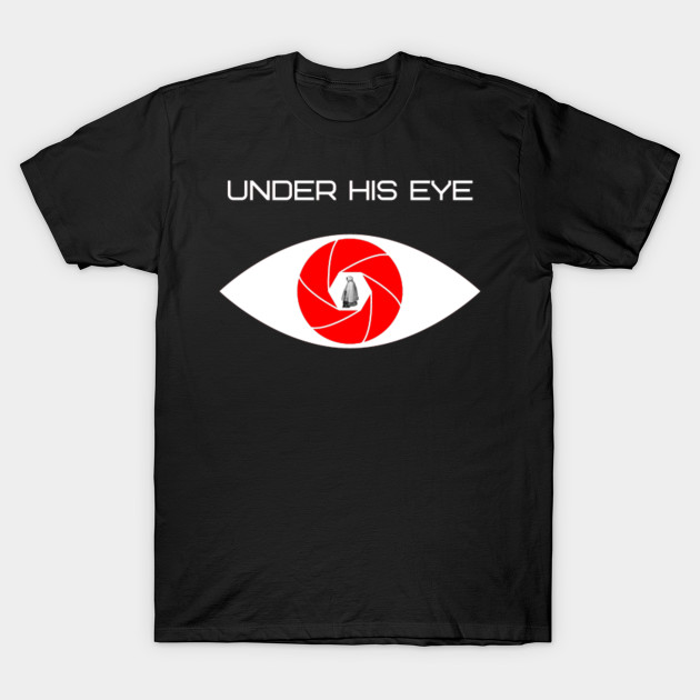 Under His Eye The Handmaids Tale Quote - The Handmaids Tale - T-Shirt